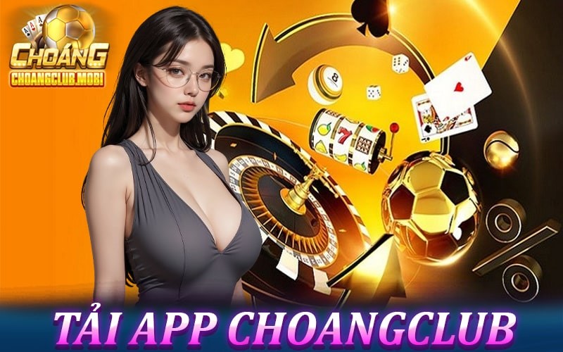 Hướng dẫn tải app của cổng game ChoangClub